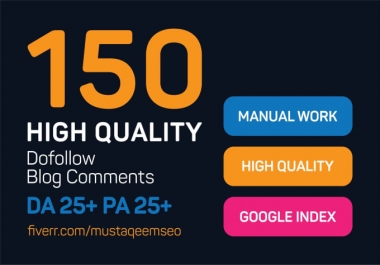 I will provide 150 dofollow blog comment with high DA PA