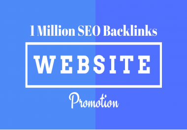 I will create 1m SEO backlinks for website promotion, website ranking