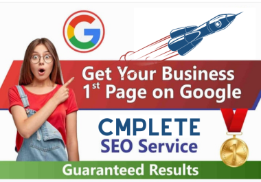 Get Your Business 1st Page On google Using COMPLETE SEO Service And High DA/PA Backlinks