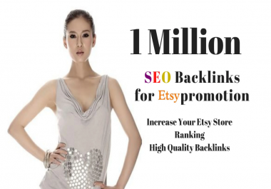 I will do etsy promotion by 1,000,000 seo backlinks for etsy store