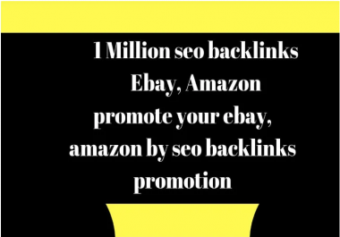 I will promote your ebay,  amazon by seo backlinks promotion