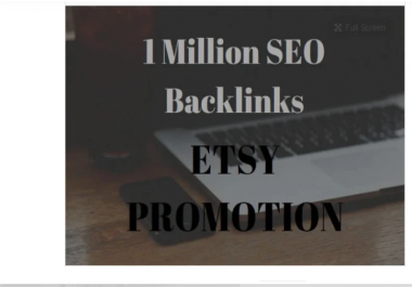 I will 1 million SEO backlinks for etsy promotion