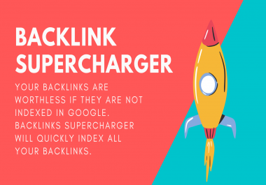 Backlink Supercharger - Here are the powerful capabilities of Backlink Supercharger