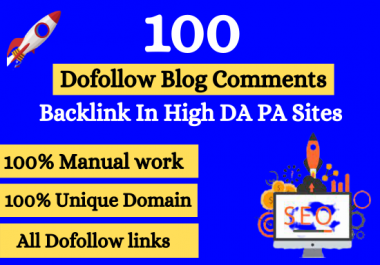 I will create 100 DoFollow Blog comment Backlinks In high DA PA Sites