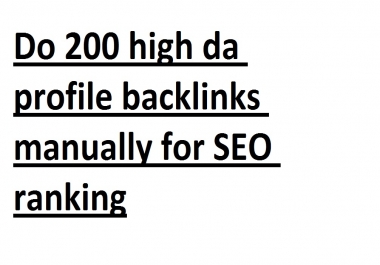I will do 200 high da profile backlinks manually for SEO ranking