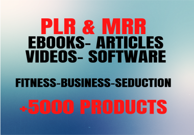 +5000 products PLR MRR Ebooks Articles Software Business Fitness Dating