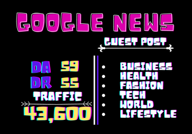 Get Guest Post On My DA 60 Google News Approved Site All Niches