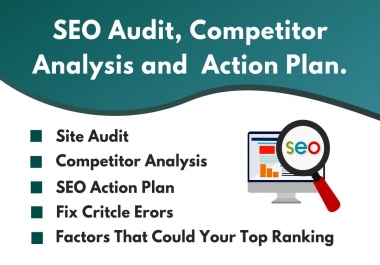 Provide SEO audit, competitor analysis and complete action plan