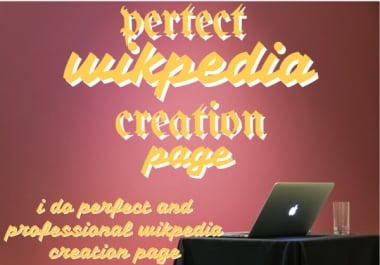 I will do professional wikpedia, wik page for artist, wik pedia approval