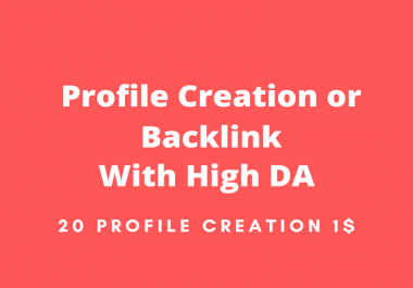Create 20 profile creation or backlink with high DA