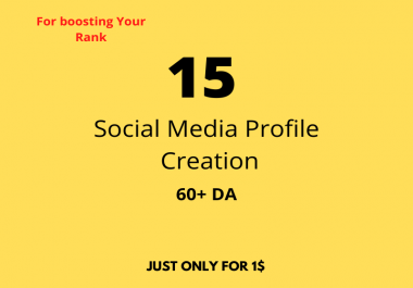 Do 15 Social Media Profile Creation or Backlink with 60+ DA