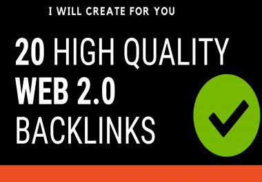 i will create 20 high quality web 2.0 backlinks