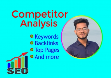 I will provide your competitors complete analysis report