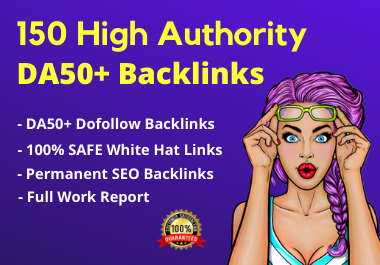 Permanent 150 Dofollow High Authority 40-90DA Safe SEO Backlinks