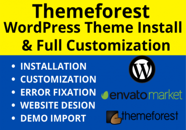 I Will Install and Customize ThemeForest or any theme of WordPress