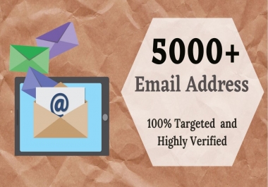 I will provide 5000+ verified and targeted email address