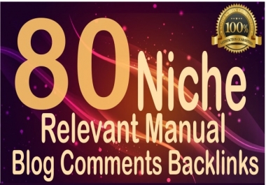I will do 80 niche relevant blog comments high DA Low obl high quality work