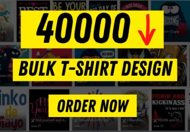 I will give you 40k bulk t shirt design for amazon,  teespring, Redbubble, Etsy, Teepublic, Printful