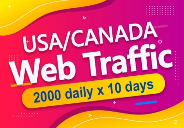 i will send 20,000+ USA/CANADA High Quality Ranking Website Traffic in 10 days