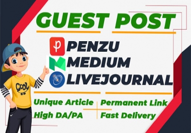 I Will Do Guest Post on DA 80+ sites Medium, Penzu, Livejournal