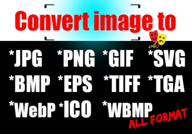 Convert image to all format by jpg,png,gif,svg,bmp,eps,tiff,tga,webp,ico,wbmp etc.