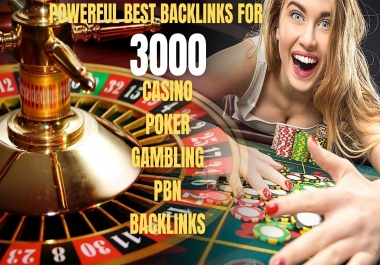 3000+ powerful PERMANENT PBN Casino/Gambling/Poker/Judi BOLA RELATED UNIQUE SITE