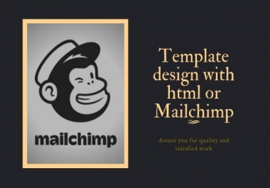 I will design responsive template with HTML or mail chimp