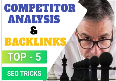 I will top 5 SEO competitors analysis and give competitors backlinks
