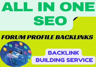 ALL IN ONE - Forum backlinks and Unique SEO Link Building for Boost your ranking