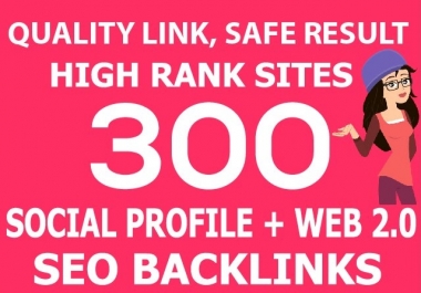 create 270 social profile,  30 web 2, 0 high rank sites seo backlinks