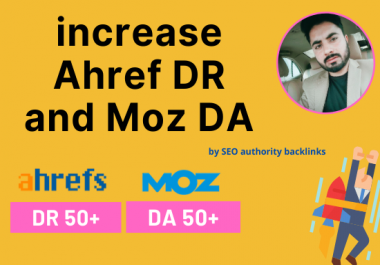 increase ahref DR and moz da by SEO authority backlinks