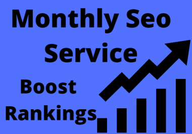 i will do SEO of your site on monthly project and Boost your site Rankings