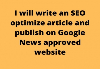 I will write an SEO optimize article and publish on Google News approved website