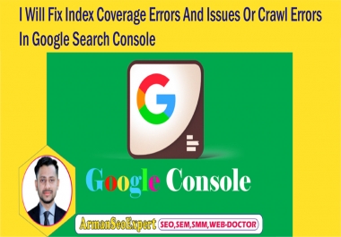 I Will Fix Index Coverage Errors And Issues Or Crawl Errors In Google Search Console