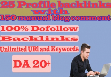 I will do 25 profile with 150 Manual dofollow blog comments backlinks DA 20+