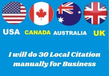 I will manually create 30 local citations USA,  Canada,  Australia and UK business sites