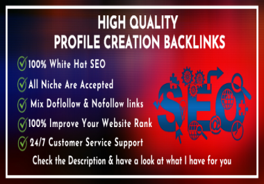 Create 100 High Quality Profile Creation Backlinks.