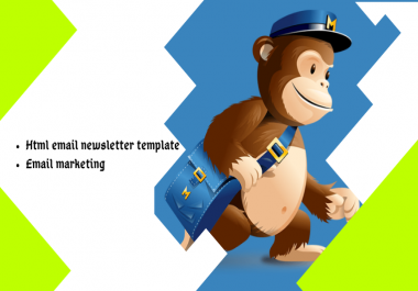 I will develop editable mailchimp HTML email newsletter template or create a new one.