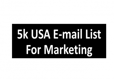 I will provide 5k USA e-mail list for marketing