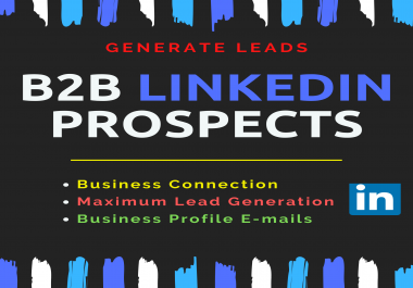 I will generate leads and build b2b linkedin prospects