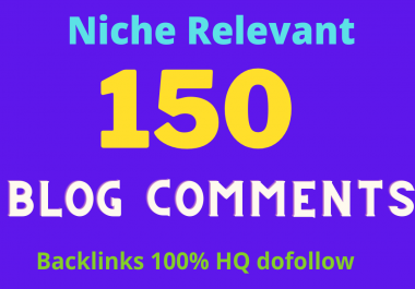 Buy 150 Manual Niche Relevant High Da Blog Comments backlink With Top quality dofollow