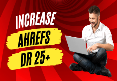 I Will Increase Your Website Domain Rating Ahrefs DR 25 Plus