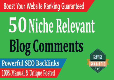 50 High Quality Niche Relevant Blog Comments SEO Backlinks