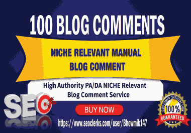 100 High Quality Niche Relevant Blog Comments SEO Backlinks