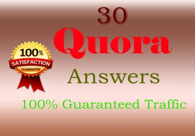 Offer 30 quora answers for guranteed targeted traffic