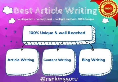 I will write an excellent 1000 - 1500 words article on any topic