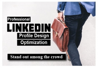Professionally Create,  Revamp and Optimize Your LinkedIn Profile