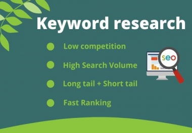 I will do a excellent SEO keyword research and competitor analysis