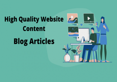 I will write high quality content and blog articles 500 Words
