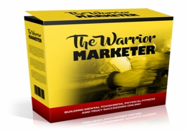 The Warrior Marketer Building Mental Fitness And Truly Succeeding Online